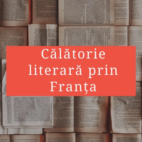 Călătorie literară prin Franța