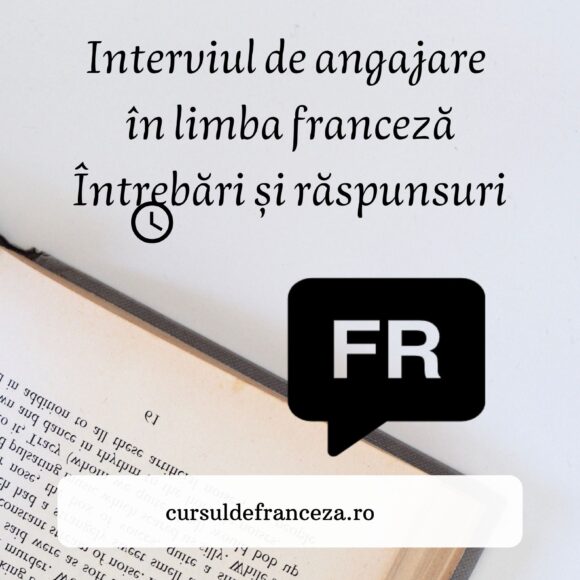 Interviul de angajare în limba franceză – întrebări și răspunsuri