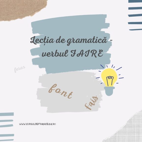 Lecția de gramatică – verbul FAIRE