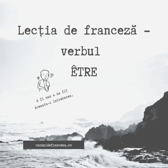 Lecția de franceză – verbul ÊTRE