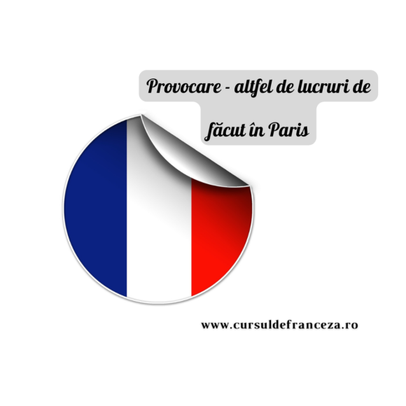 Provocare – altfel de lucruri de făcut în Paris