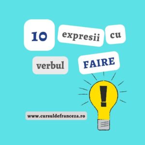 10 expresii cu verbul FAIRE